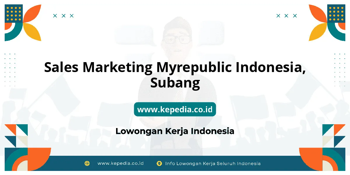 Lowongan Kerja Sales Marketing MYREPUBLIC Indonesia di Subang Lowongan Kerja Sales Marketing MYREPUBLIC Indonesia di Subang