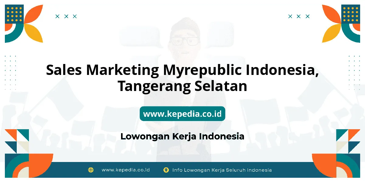 Lowongan Kerja Sales Marketing MYREPUBLIC Indonesia di Tangerang Selatan Lowongan Kerja Sales Marketing MYREPUBLIC Indonesia di Tangerang Selatan