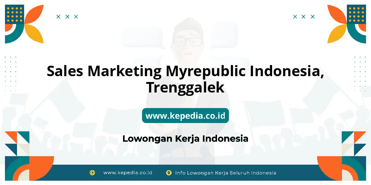 Lowongan Kerja Sales Marketing MYREPUBLIC Indonesia di Trenggalek Lowongan Kerja Sales Marketing MYREPUBLIC Indonesia di Trenggalek