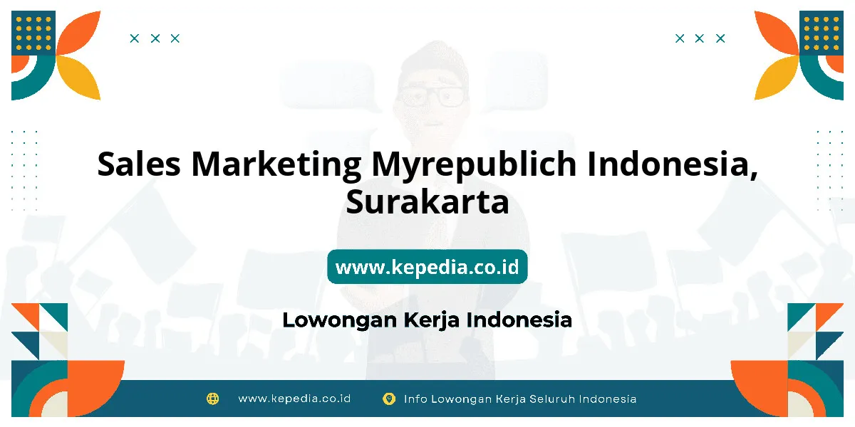 Lowongan Kerja Sales Marketing Myrepublich Indonesia di Surakarta Lowongan Kerja Sales Marketing Myrepublich Indonesia di Surakarta