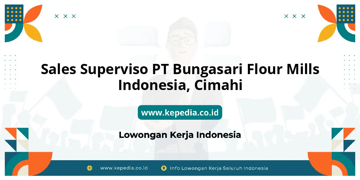 Lowongan Kerja Sales Superviso PT Bungasari Flour Mills Indonesia di Cimahi