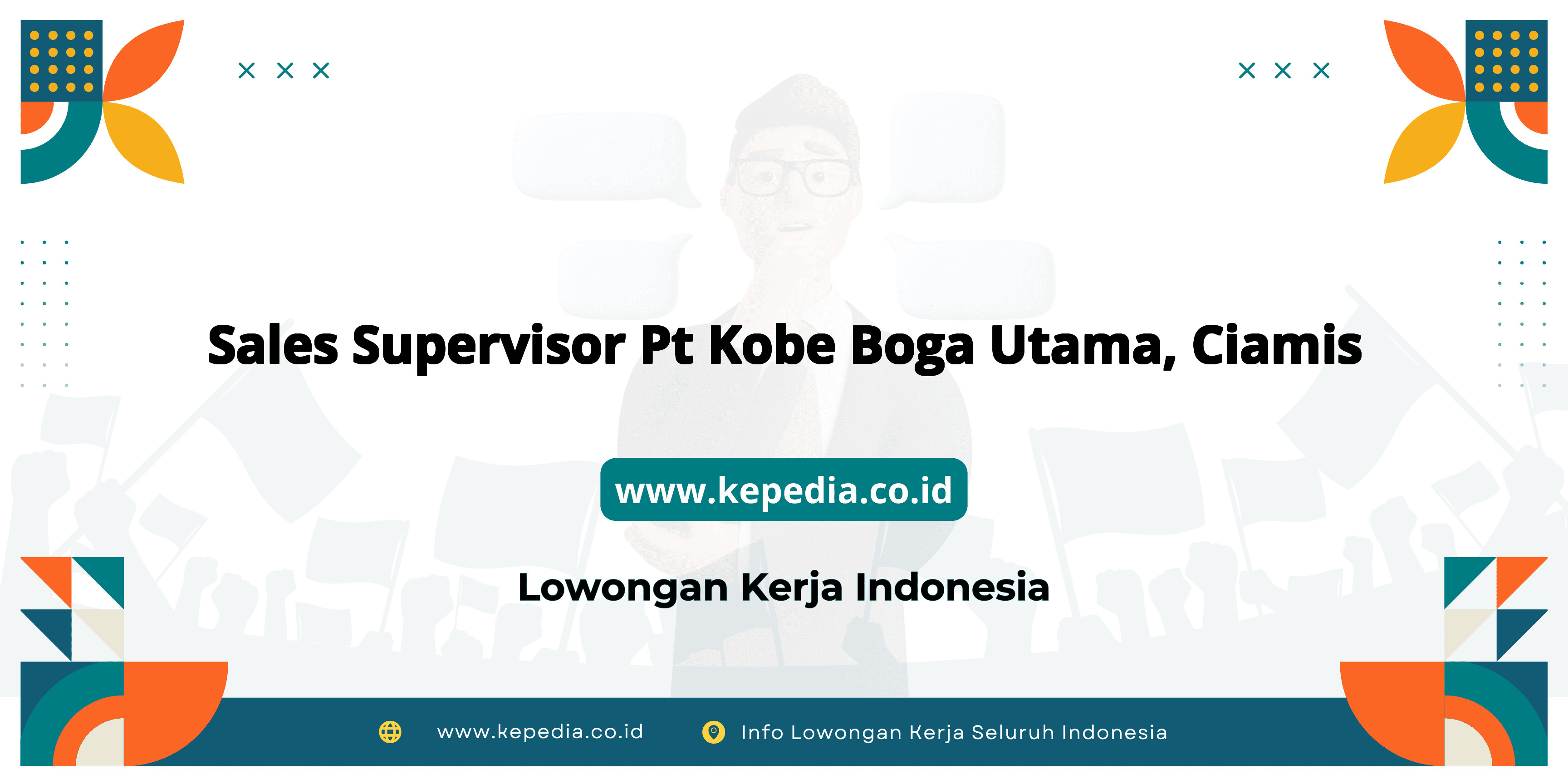 Info Lowongan Sales Supervisor PT Kobe Boga Utama Ciamis 2025