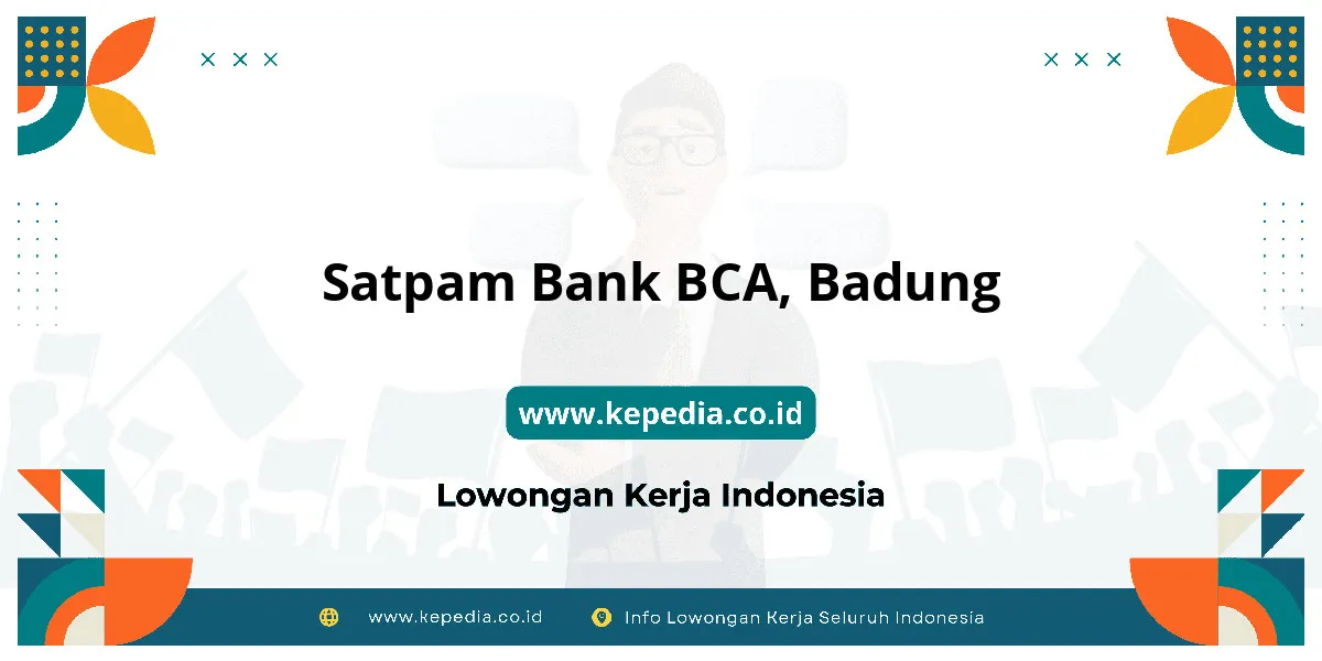 Lowongan Kerja Satpam BANK BCA di Badung Lowongan Kerja Satpam BANK BCA di Badung