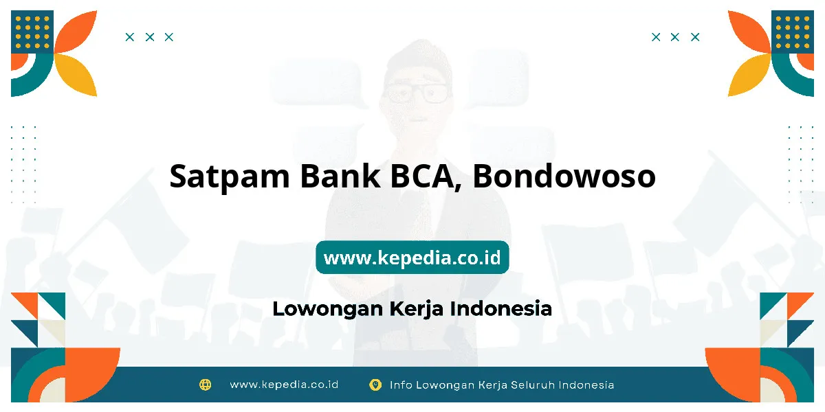 Lowongan Kerja Satpam BANK BCA di Bondowoso Lowongan Kerja Satpam BANK BCA di Bondowoso