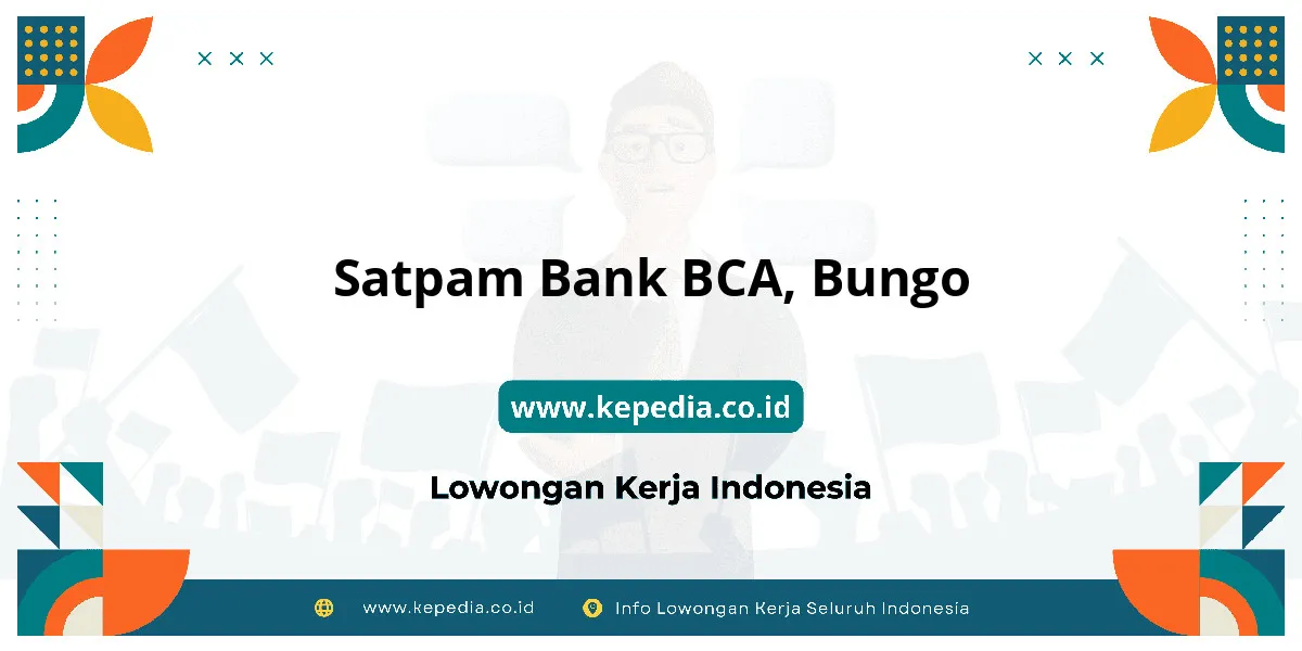 Lowongan Kerja Satpam BANK BCA di Bungo