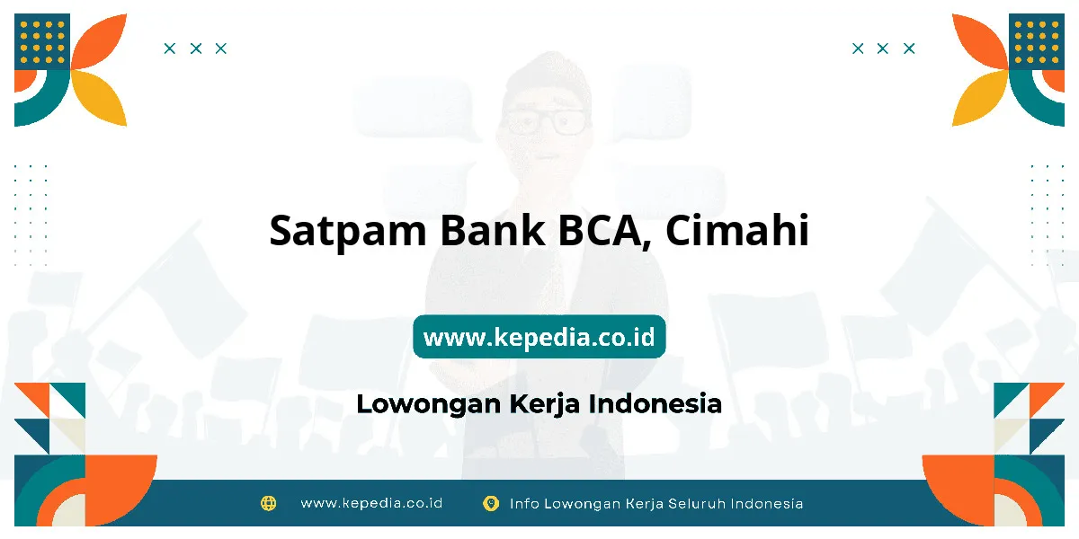 Lowongan Kerja Satpam BANK BCA di Cimahi Lowongan Kerja Satpam BANK BCA di Cimahi