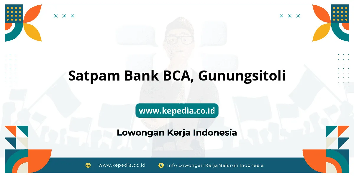 Lowongan Kerja Satpam BANK BCA di Gunungsitoli Lowongan Kerja Satpam BANK BCA di Gunungsitoli