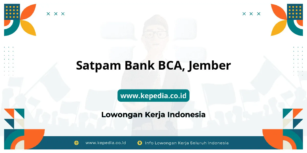 Lowongan Kerja Satpam BANK BCA di Jember Lowongan Kerja Satpam BANK BCA di Jember