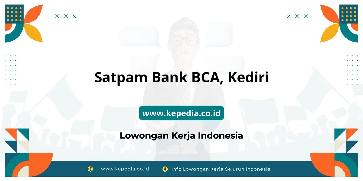 Lowongan Kerja Satpam BANK BCA di Kediri Lowongan Kerja Satpam BANK BCA di Kediri