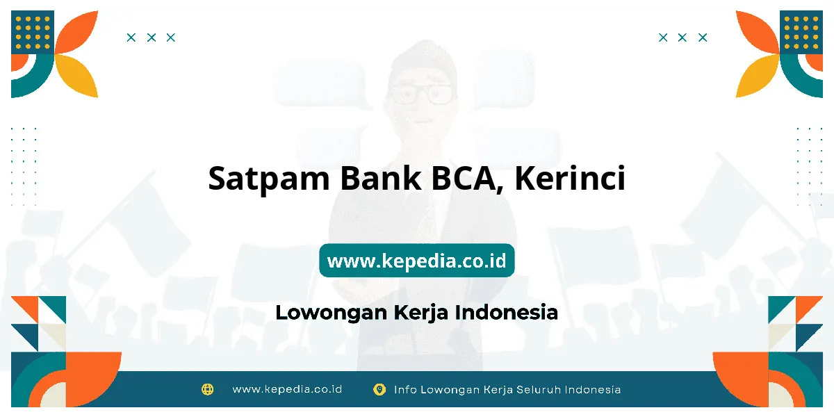 Lowongan Kerja Satpam BANK BCA di Kerinci Lowongan Kerja Satpam BANK BCA di Kerinci