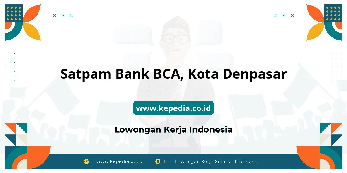 Lowongan Kerja Satpam BANK BCA di Kota Denpasar Lowongan Kerja Satpam BANK BCA di Kota Denpasar