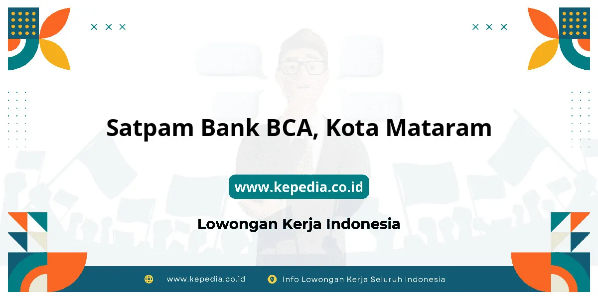 Lowongan Kerja Satpam BANK BCA di Kota Mataram Lowongan Kerja Satpam BANK BCA di Kota Mataram