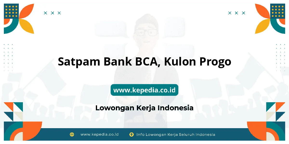 Lowongan Kerja Satpam BANK BCA di Kulon Progo Lowongan Kerja Satpam BANK BCA di Kulon Progo