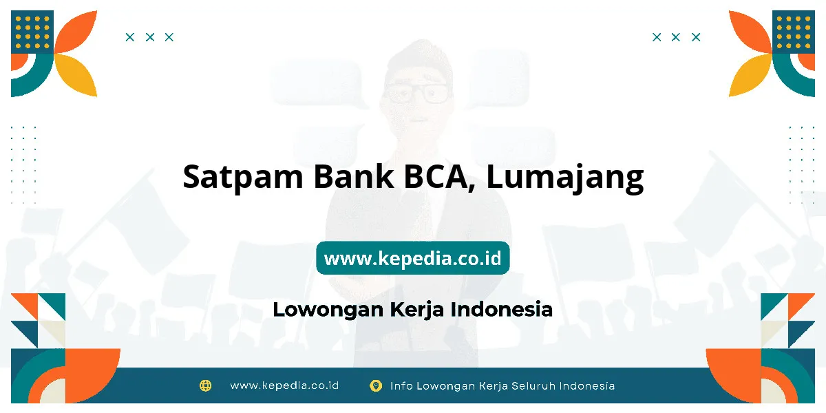 Lowongan Kerja Satpam BANK BCA di Lumajang Lowongan Kerja Satpam BANK BCA di Lumajang