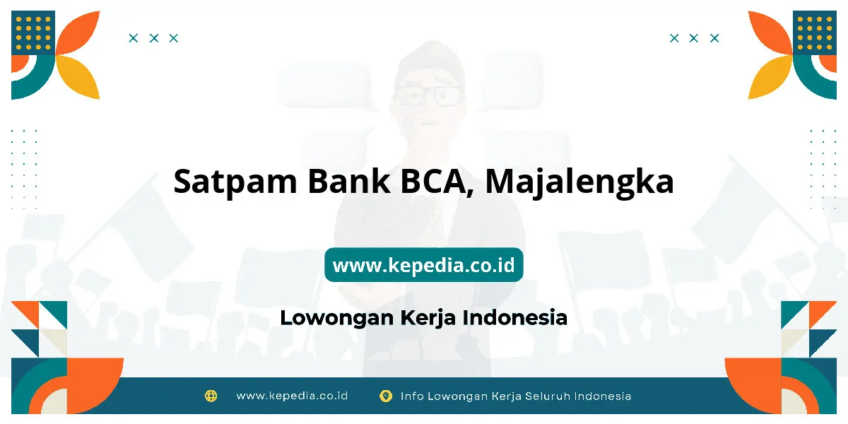 Lowongan Kerja Satpam BANK BCA di Majalengka