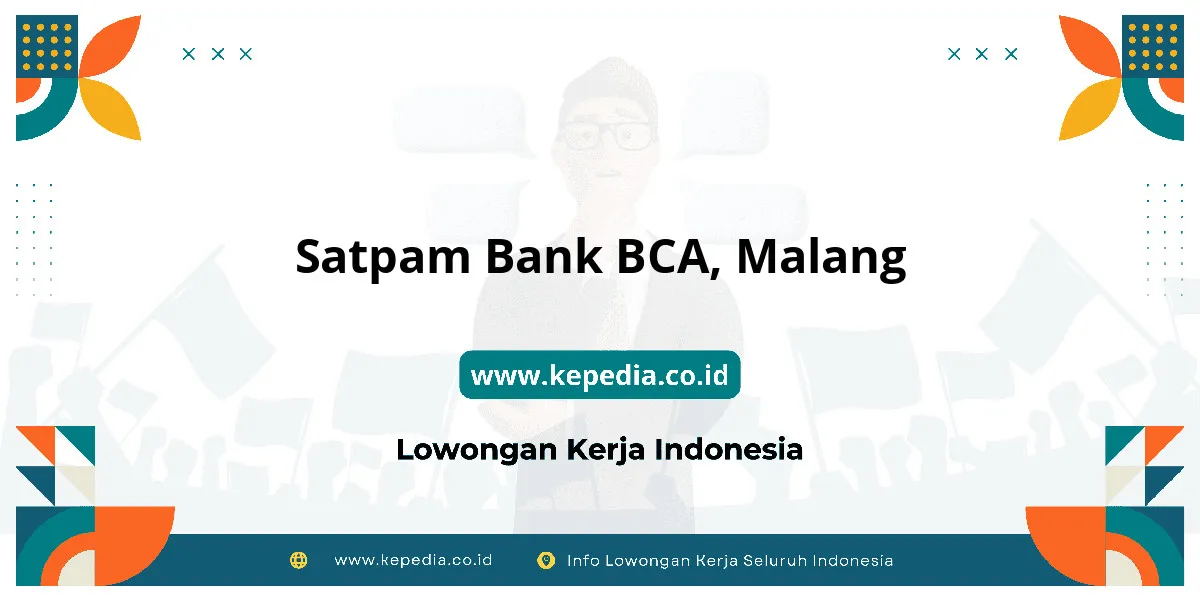 Lowongan Kerja Satpam BANK BCA di Malang Lowongan Kerja Satpam BANK BCA di Malang