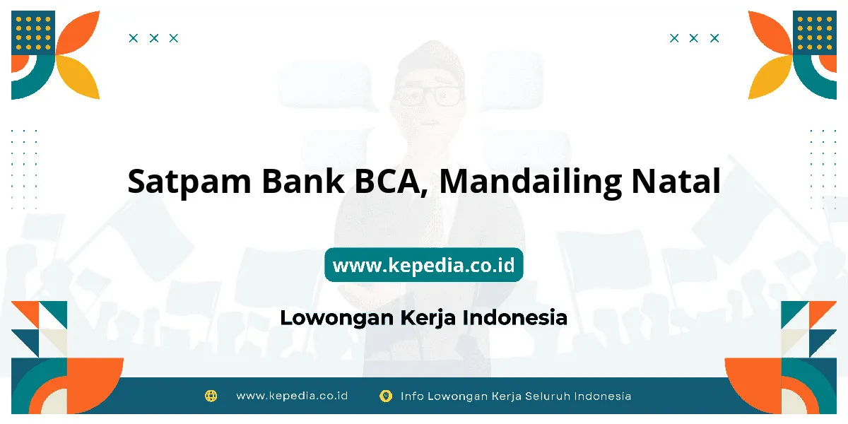 Lowongan Kerja Satpam BANK BCA di Mandailing Natal