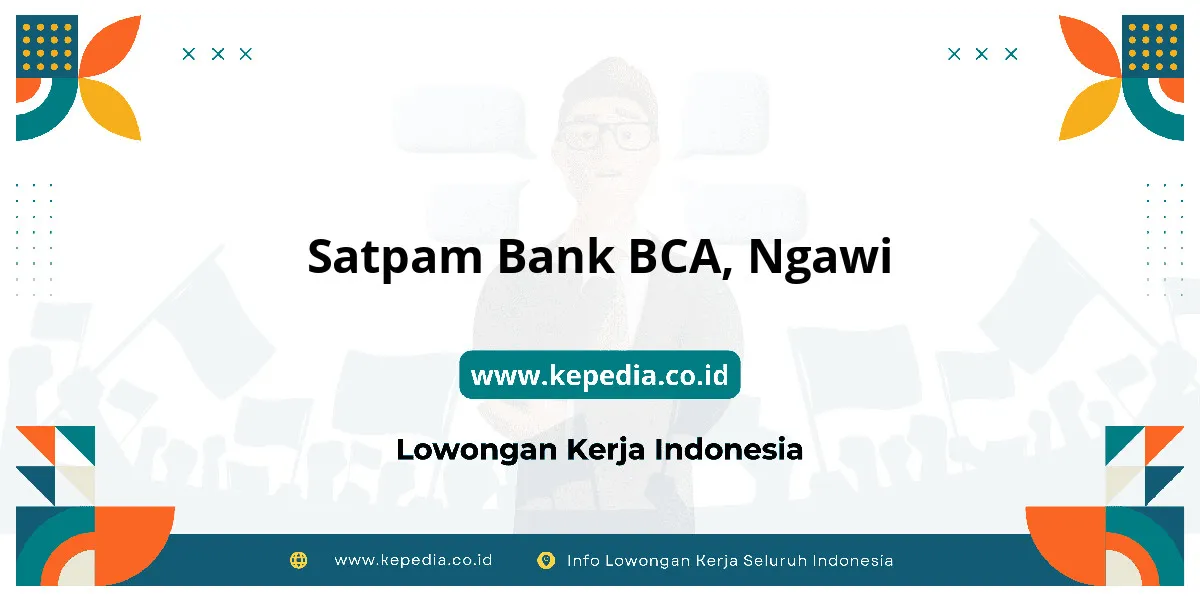 Lowongan Kerja Satpam BANK BCA di Ngawi Lowongan Kerja Satpam BANK BCA di Ngawi