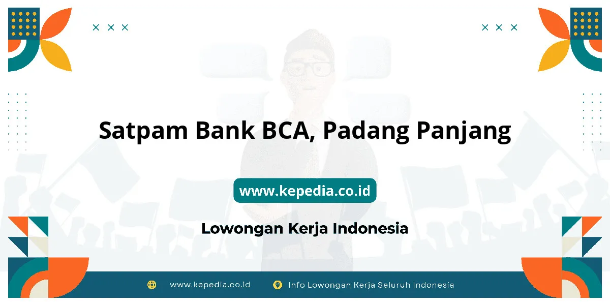 Lowongan Kerja Satpam BANK BCA di Padang Panjang Lowongan Kerja Satpam BANK BCA di Padang Panjang
