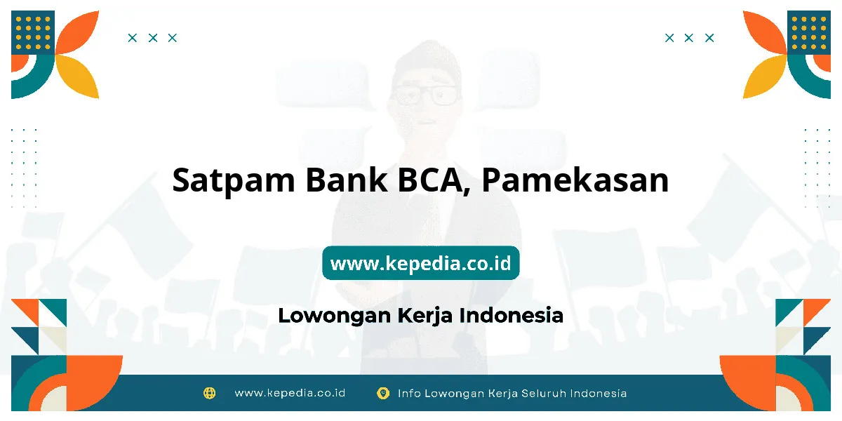 Lowongan Kerja Satpam BANK BCA di Pamekasan Lowongan Kerja Satpam BANK BCA di Pamekasan