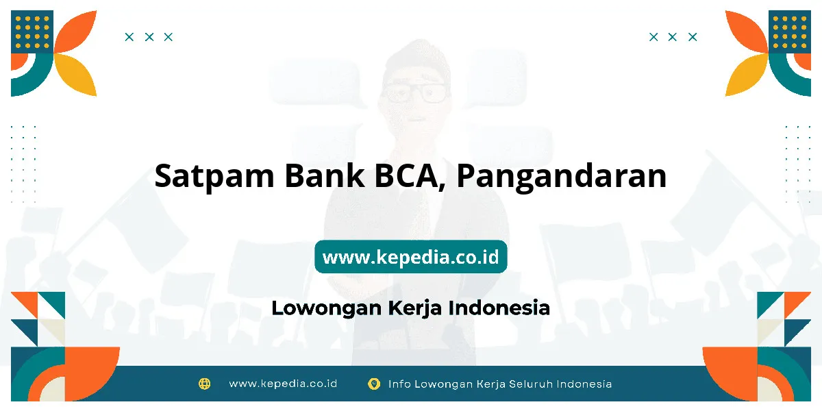 Lowongan Kerja Satpam BANK BCA di Pangandaran