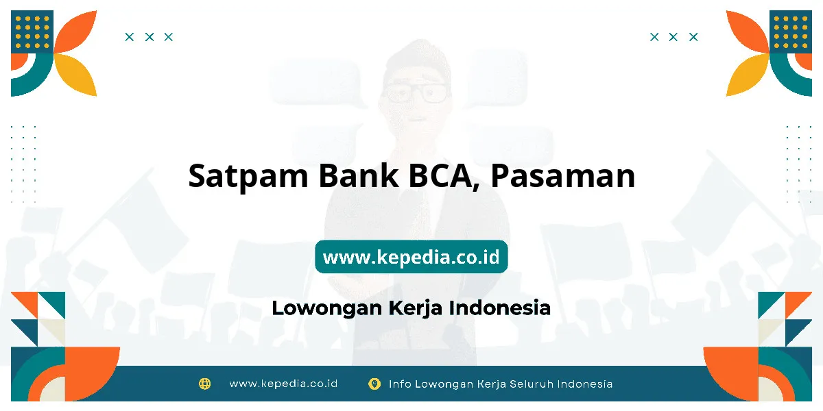 Lowongan Kerja Satpam BANK BCA di Pasaman Lowongan Kerja Satpam BANK BCA di Pasaman