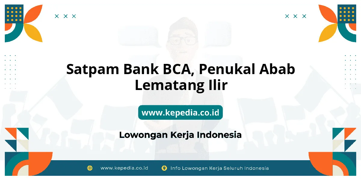 Lowongan Kerja Satpam BANK BCA di Penukal Abab Lematang Ilir Lowongan Kerja Satpam BANK BCA di Penukal Abab Lematang Ilir