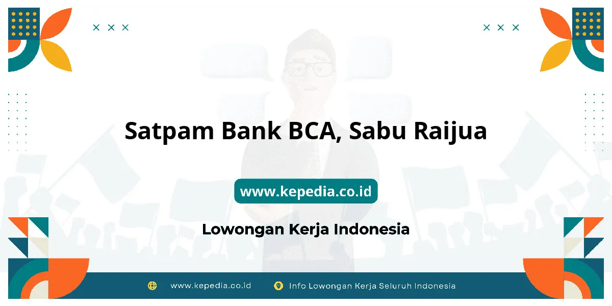 Lowongan Kerja Satpam BANK BCA di Sabu Raijua Lowongan Kerja Satpam BANK BCA di Sabu Raijua