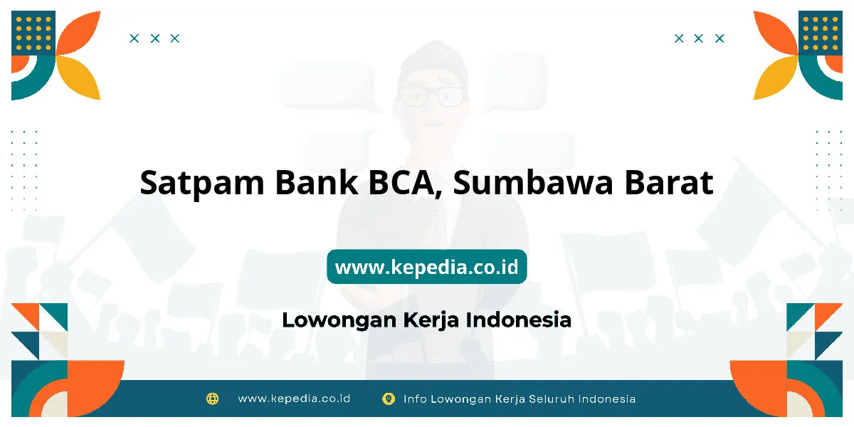 Lowongan Kerja Satpam BANK BCA di Sumbawa Barat Lowongan Kerja Satpam BANK BCA di Sumbawa Barat
