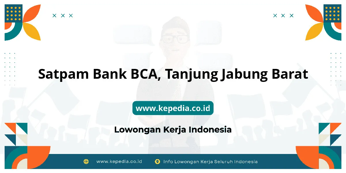 Lowongan Kerja Satpam BANK BCA di Tanjung Jabung Barat Lowongan Kerja Satpam BANK BCA di Tanjung Jabung Barat