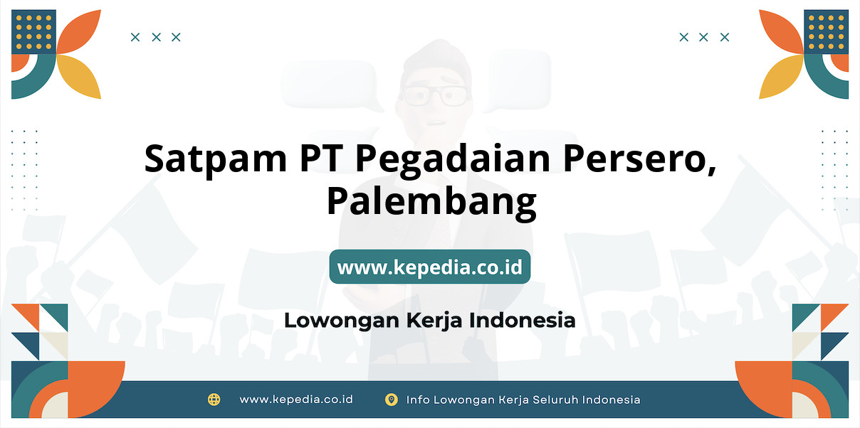 Lowongan Kerja Satpam PT Pegadaian Persero di Palembang