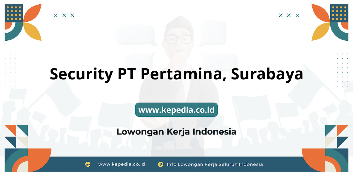 Lowongan Kerja Security PT Pertamina di Surabaya