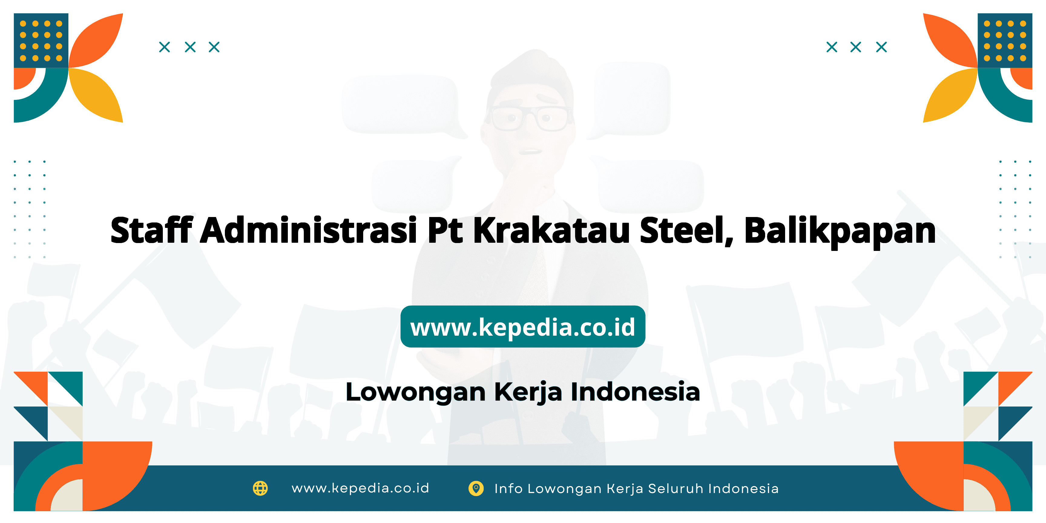 Lowongan Kerja Staff Administrasi PT Krakatau Steel Balikpapan Terbaru 2025