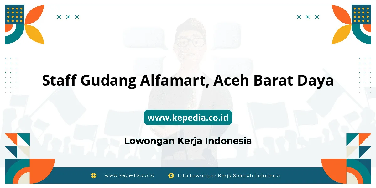 Lowongan Kerja Staff Gudang Alfamart di Aceh Barat Daya Lowongan Kerja Staff Gudang Alfamart di Aceh Barat Daya