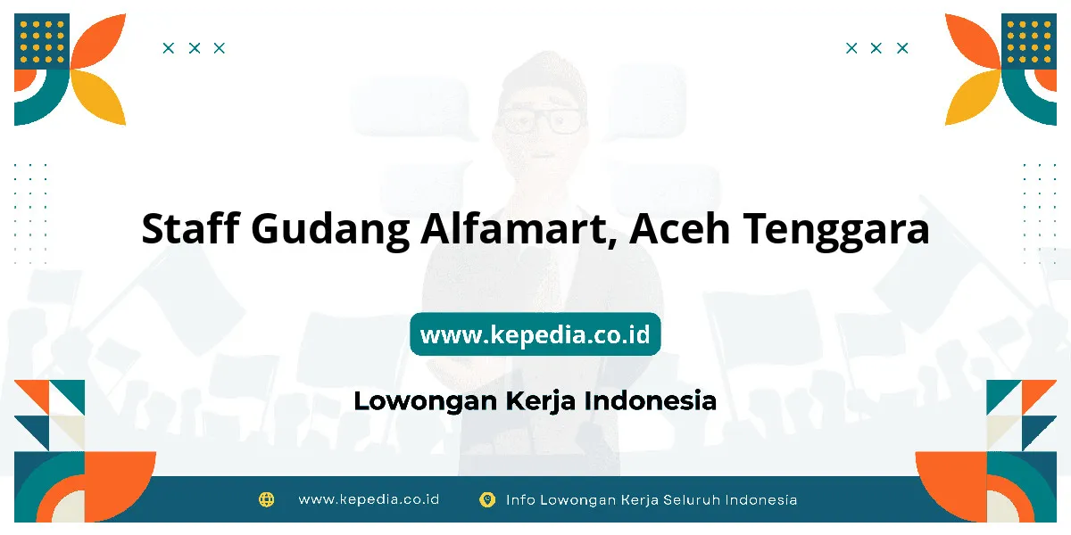 Lowongan Kerja Staff Gudang Alfamart di Aceh Tenggara Lowongan Kerja Staff Gudang Alfamart di Aceh Tenggara