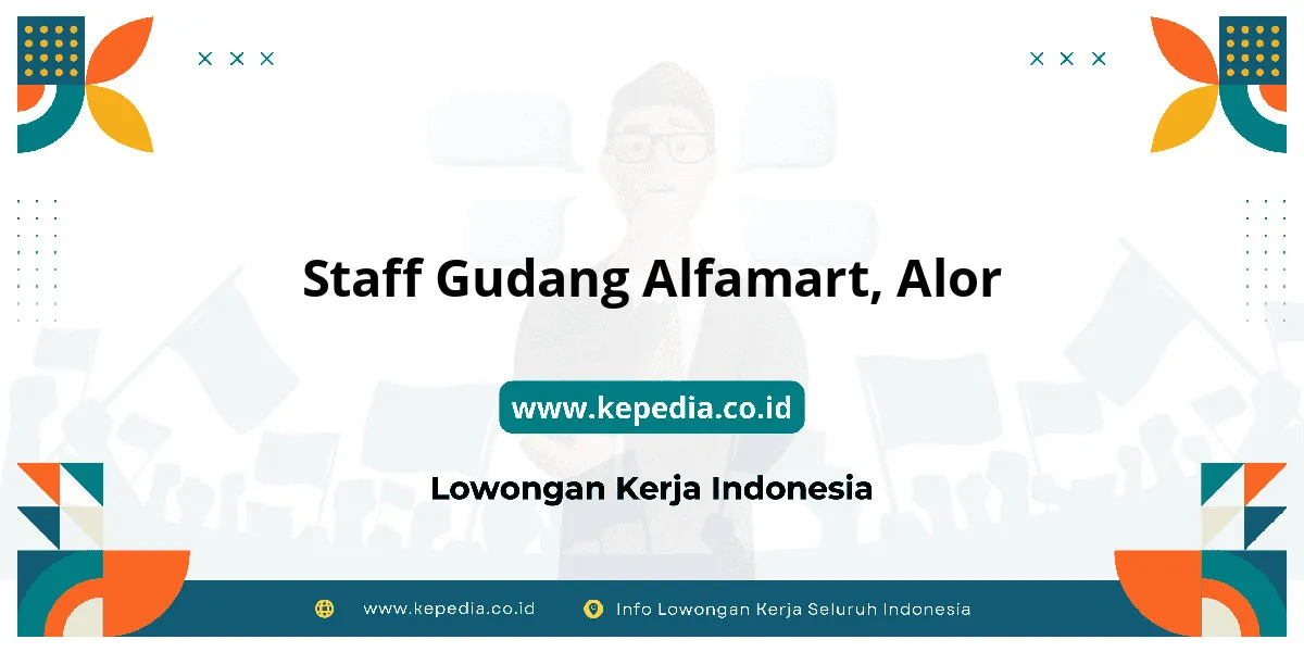 Lowongan Kerja Staff Gudang Alfamart di Alor