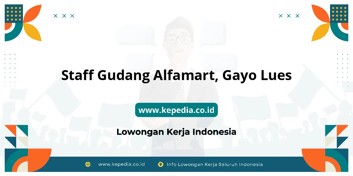 Lowongan Kerja Staff Gudang Alfamart di Gayo Lues Lowongan Kerja Staff Gudang Alfamart di Gayo Lues