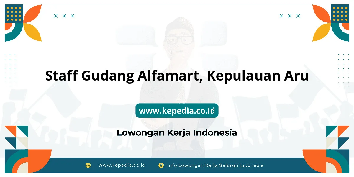 Lowongan Kerja Staff Gudang Alfamart di Kepulauan Aru Lowongan Kerja Staff Gudang Alfamart di Kepulauan Aru