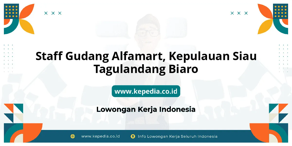 Lowongan Kerja Staff Gudang Alfamart di Kepulauan Siau Tagulandang Biaro Lowongan Kerja Staff Gudang Alfamart di Kepulauan Siau Tagulandang Biaro