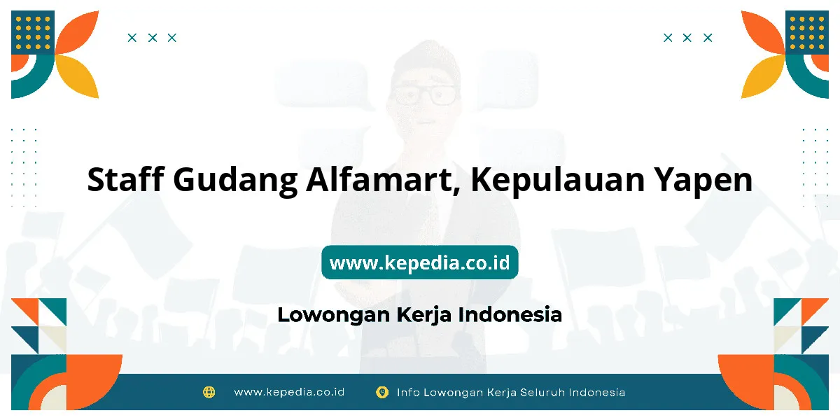 Lowongan Kerja Staff Gudang Alfamart di Kepulauan Yapen Lowongan Kerja Staff Gudang Alfamart di Kepulauan Yapen