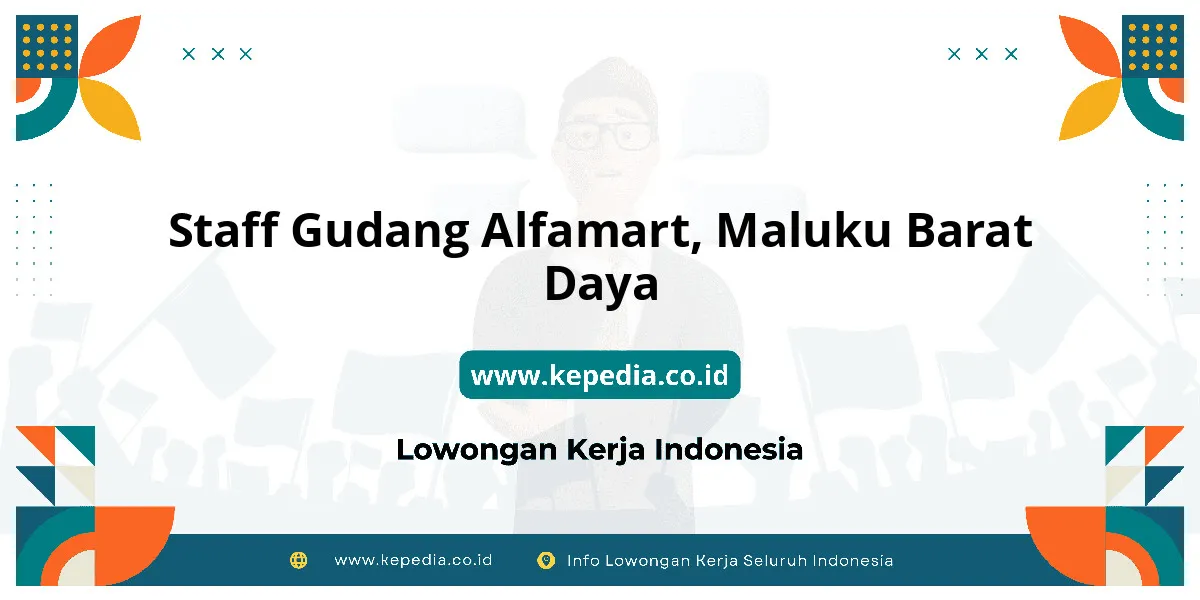Lowongan Kerja Staff Gudang Alfamart di Maluku Barat Daya Lowongan Kerja Staff Gudang Alfamart di Maluku Barat Daya