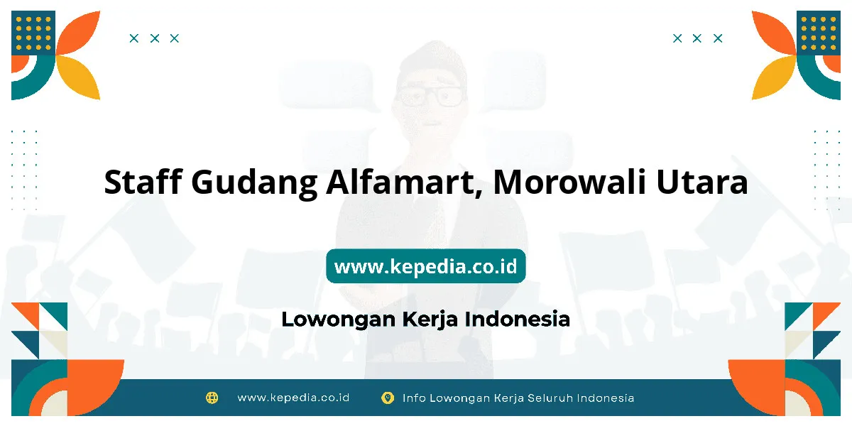 Lowongan Kerja Staff Gudang Alfamart di Morowali Utara Lowongan Kerja Staff Gudang Alfamart di Morowali Utara