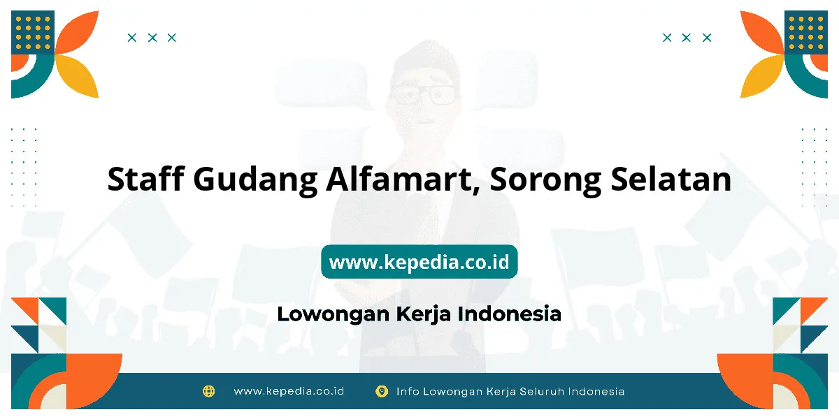 Lowongan Kerja Staff Gudang Alfamart di Sorong Selatan Lowongan Kerja Staff Gudang Alfamart di Sorong Selatan