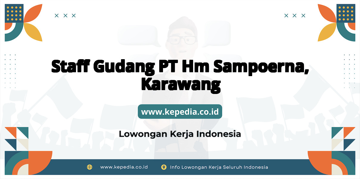 Lowongan Kerja Staff Gudang PT Hm Sampoerna di Karawang