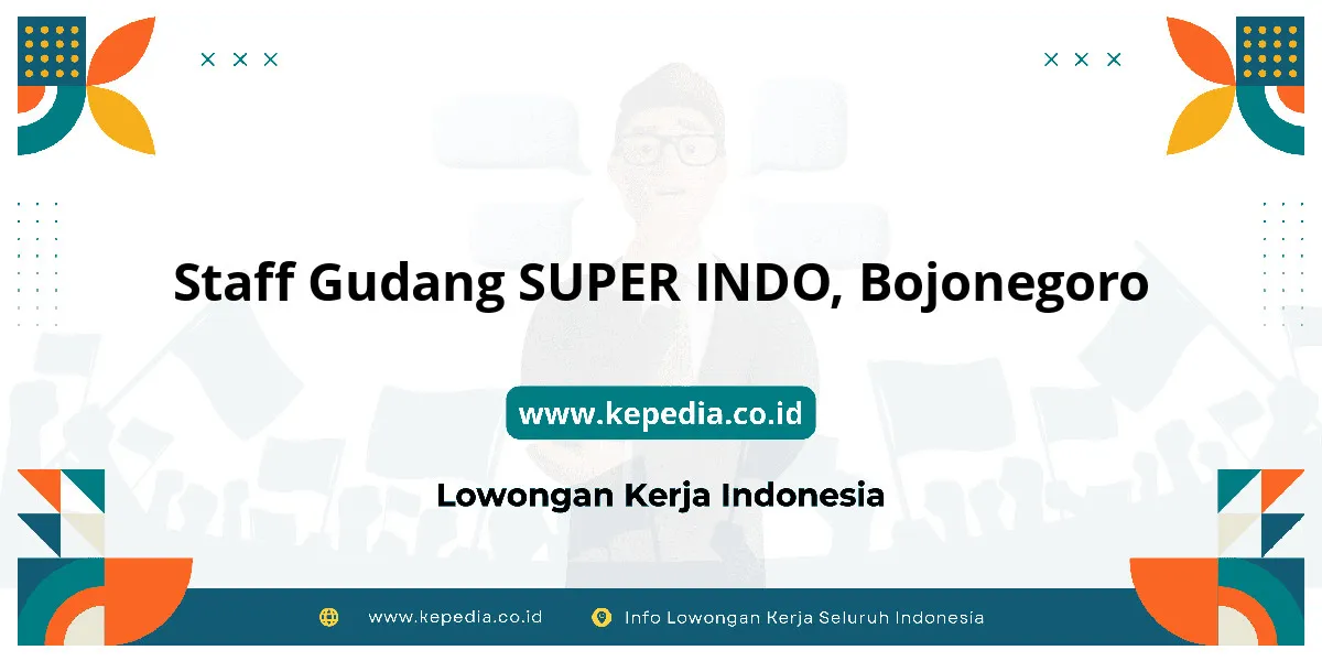 Lowongan Kerja Staff Gudang SUPER INDO di Bojonegoro Lowongan Kerja Staff Gudang SUPER INDO di Bojonegoro