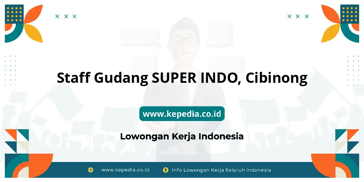 Lowongan Kerja Staff Gudang SUPER INDO di Cibinong Lowongan Kerja Staff Gudang SUPER INDO di Cibinong