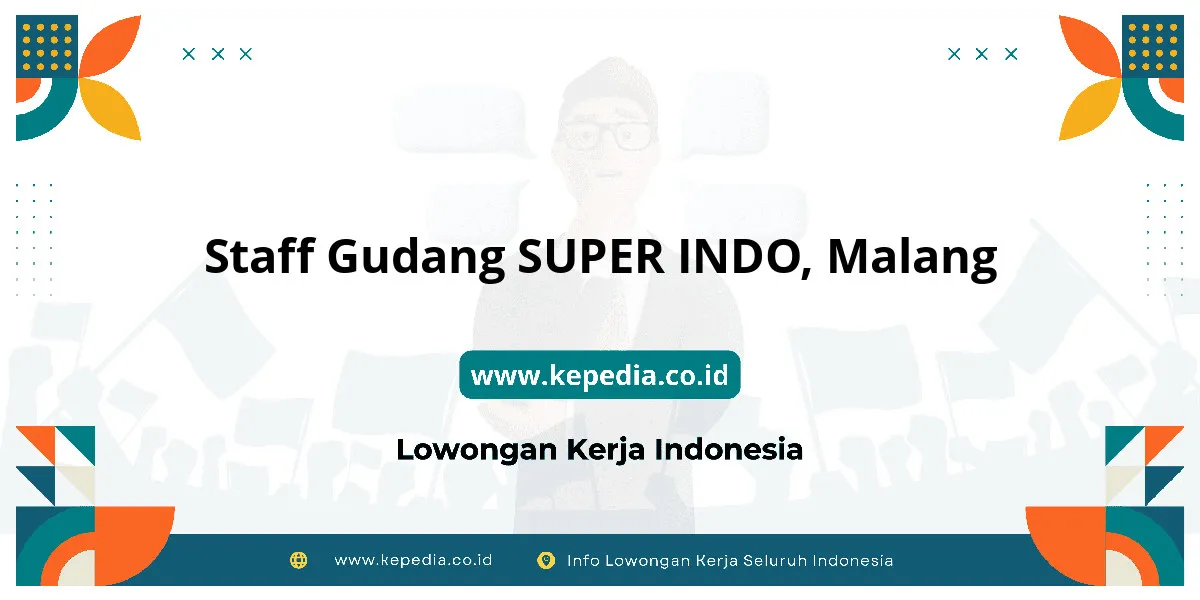 Lowongan Kerja Staff Gudang SUPER INDO di Malang Lowongan Kerja Staff Gudang SUPER INDO di Malang