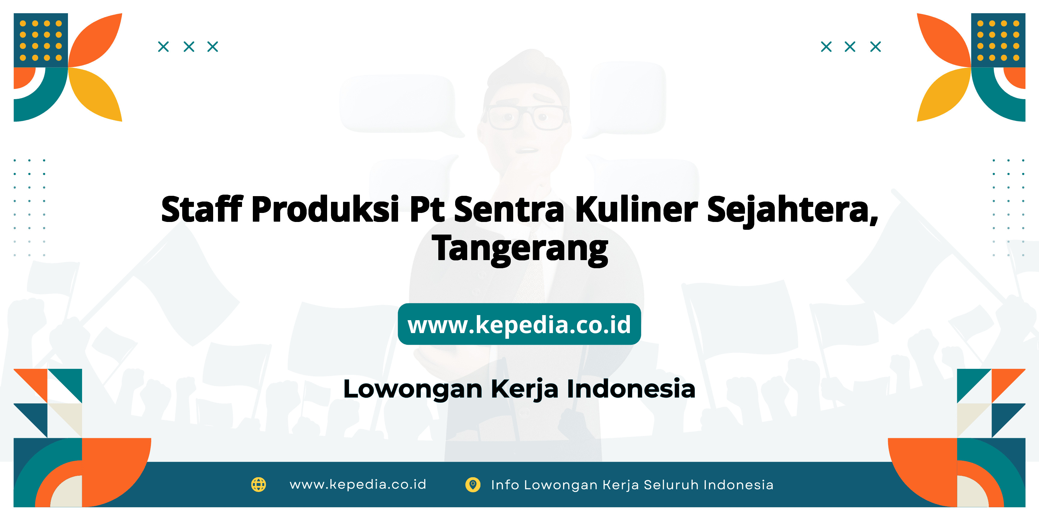 Info Terbaru Staff Produksi PT Sentra Kuliner Sejahtera, Tangerang 2025