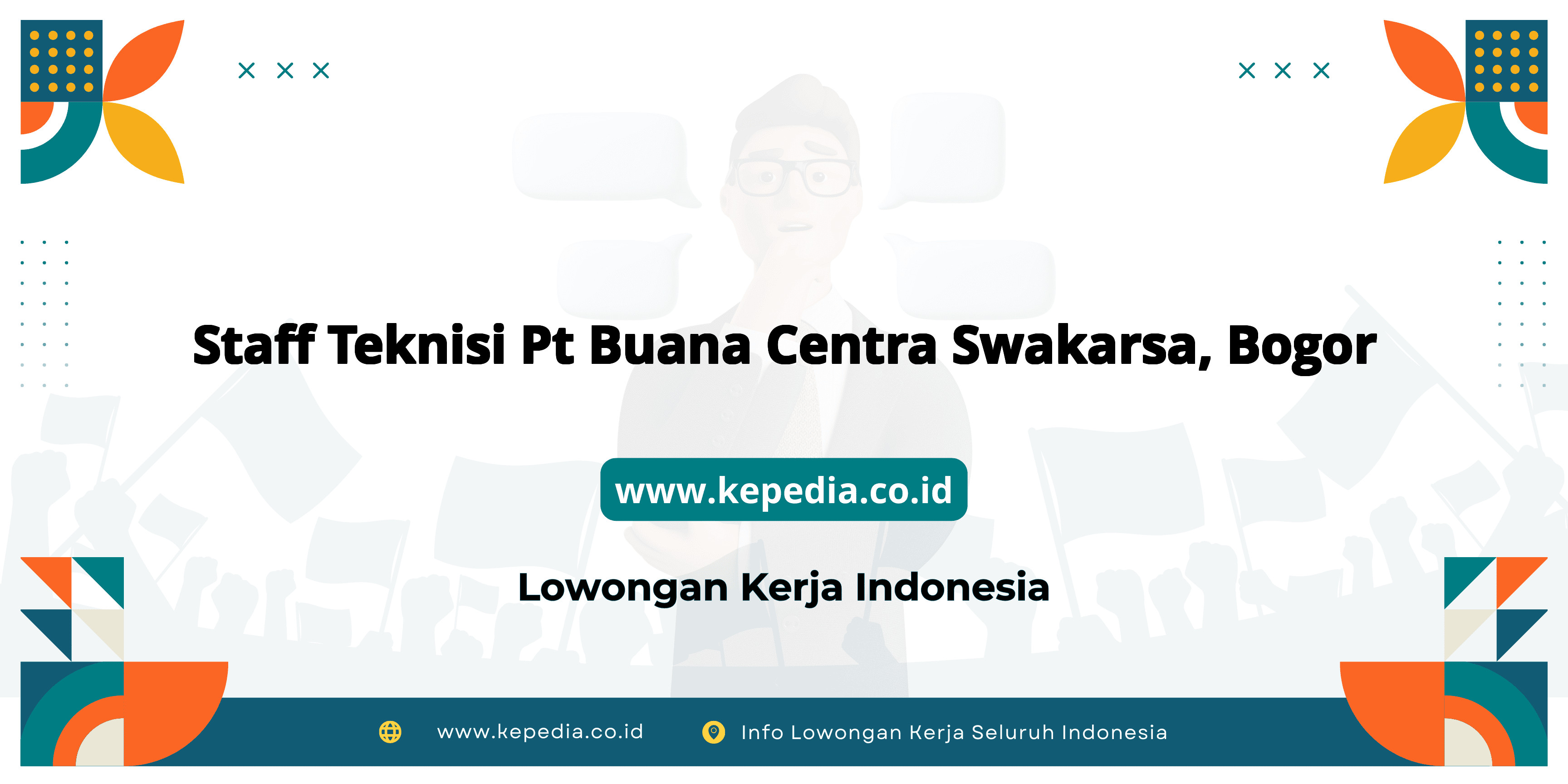 Lowongan Kerja Staff Teknisi PT Buana Centra Swakarsa Bogor