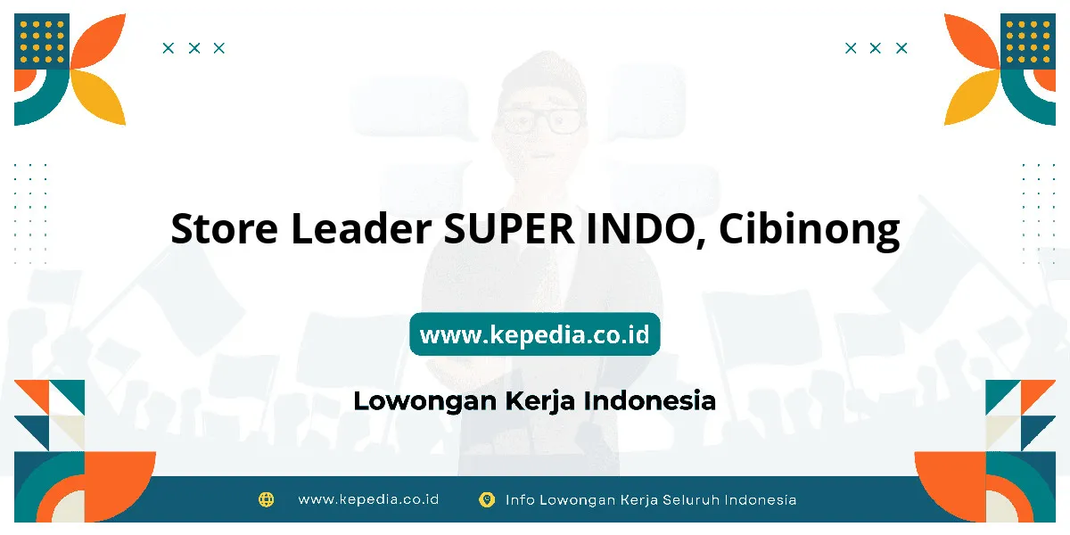 Lowongan Kerja Store Leader SUPER INDO di Cibinong Lowongan Kerja Store Leader SUPER INDO di Cibinong